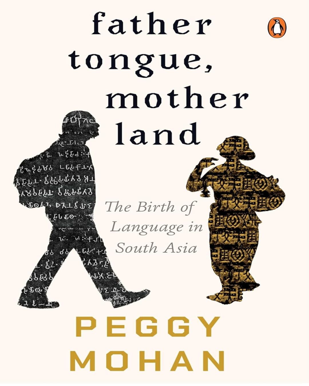 Father Tongue, Motherland : The Birth of Languages in South Asia by Peggy Mohan [Hardcover] - versoz.com