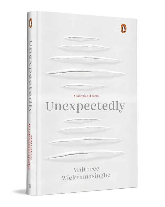 Unexpectedly : A Collection of Poems by Maithree Wickramasinghe [Hardcover] - versoz.com