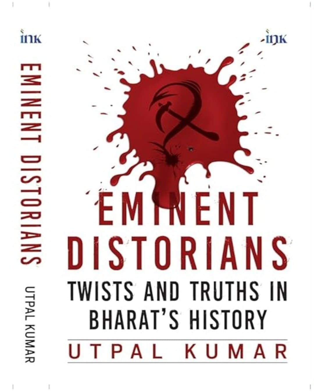 Eminent Distorians : Twists and Truths in Bharat's History by Utpal Kumar [Hardcover] - versoz.com