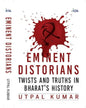 Eminent Distorians : Twists and Truths in Bharat's History by Utpal Kumar [Hardcover] - versoz.com