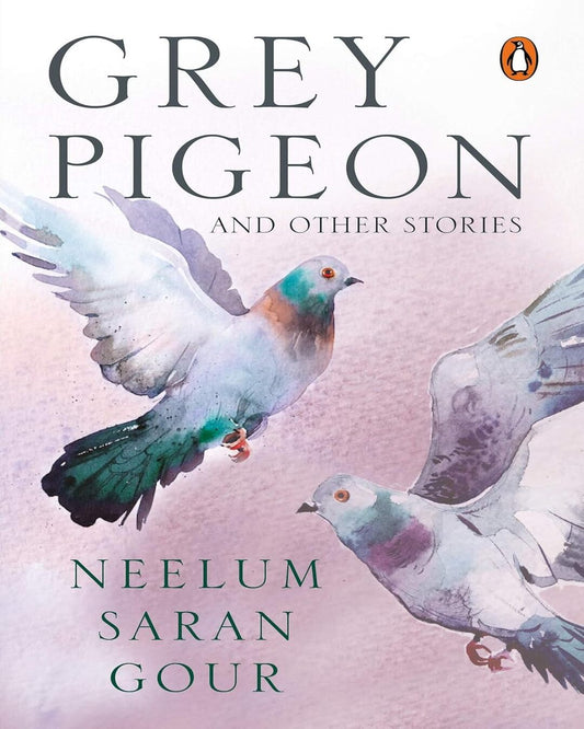 Grey Pigeon And Other Stories by Neelum Saran Gour [Paperback] - versoz.com