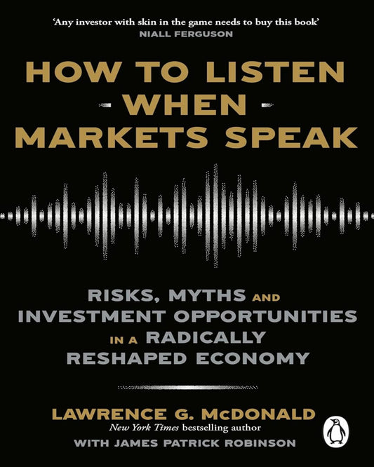 How To Listen When Markets Speak by Lawrence McDonald, James Robinson [Paperback]