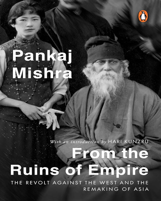 From the Ruins of Empire: The Revolt Against the West and the Remaking of Asia by Pankaj Mishra [Paperback] - versoz.com