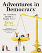 Adventures in Democracy: The Turbulent World of People Power by Erica Benner [Paperback] - versoz.com