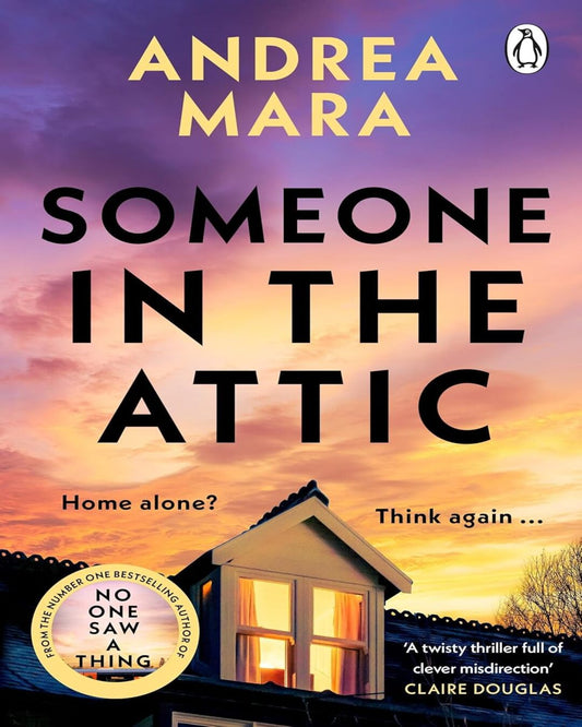Someone In The Attic by Andrea Mara [Paperback]