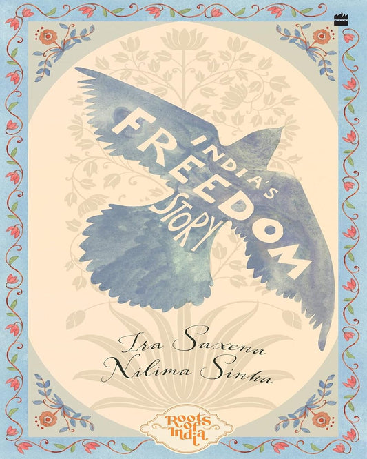 Indias Freedom Story by Ira Saxena & Nilima Sinha [Paperback] - versoz.com