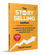The Story Selling Method: Master The Art Of Storytelling To Build Trust, Stand Out, And Boost Sales by Philipp Humm [Paperback] - versoz.com