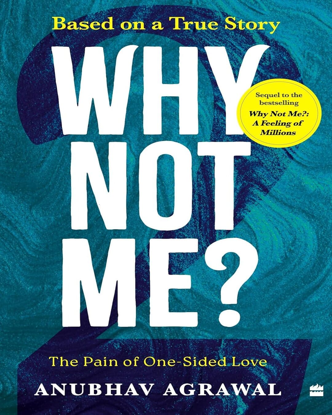 Why Not Me? : The Pain of One-Sided Love by Anubhav Agrawal [Paperback] - versoz.com
