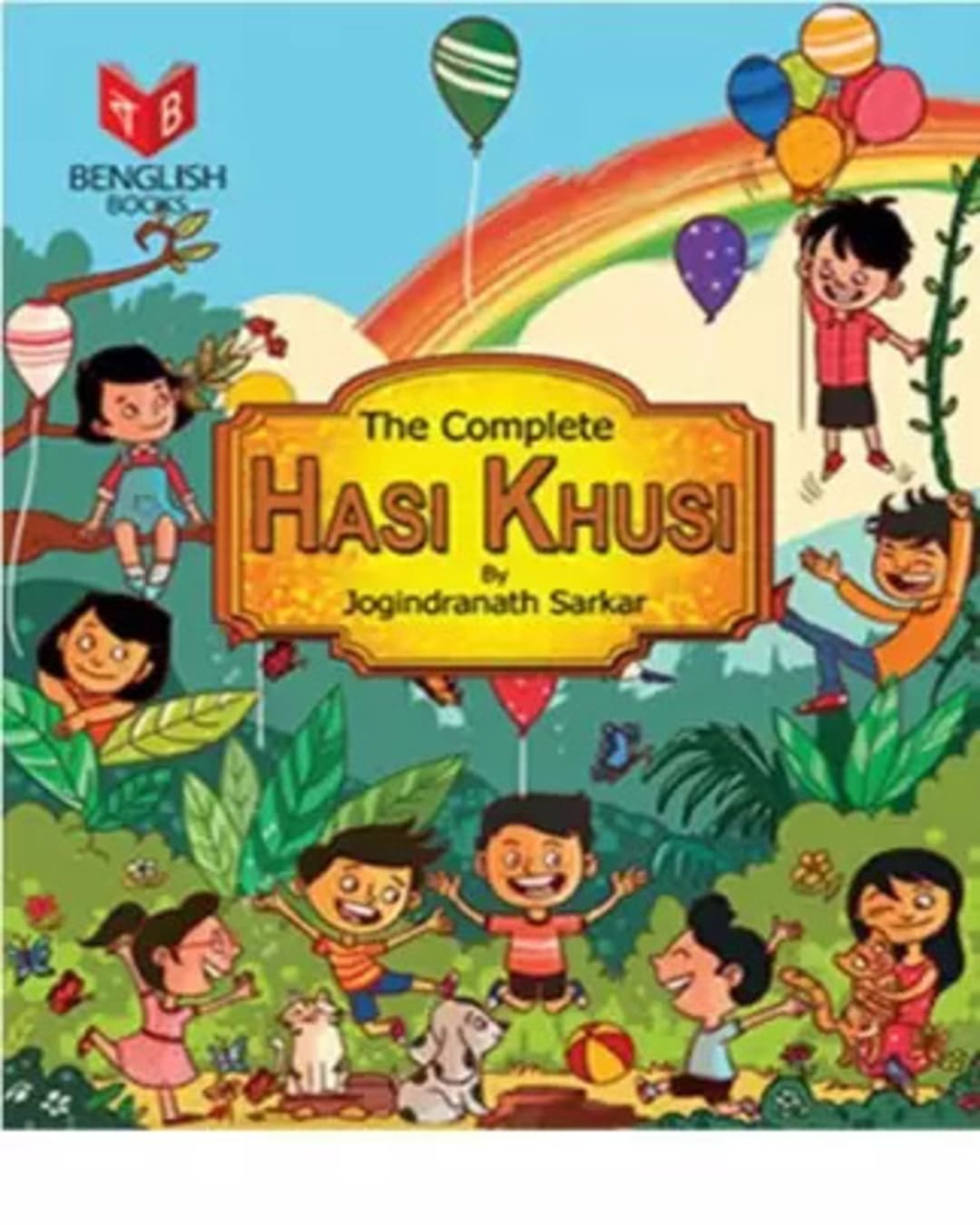 The Complete Hasi Khusi by Jogindranath Sarkar [Hardcover]