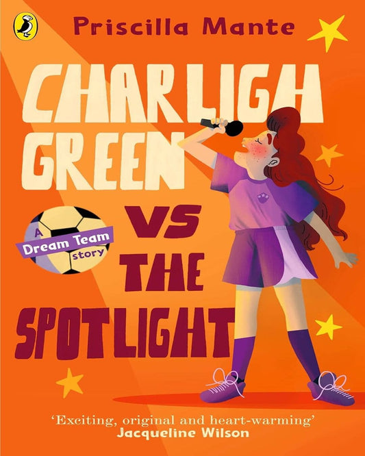 The Dream Team: Charligh Green Vs. The Spotlight by Priscilla Mante [Paperback]