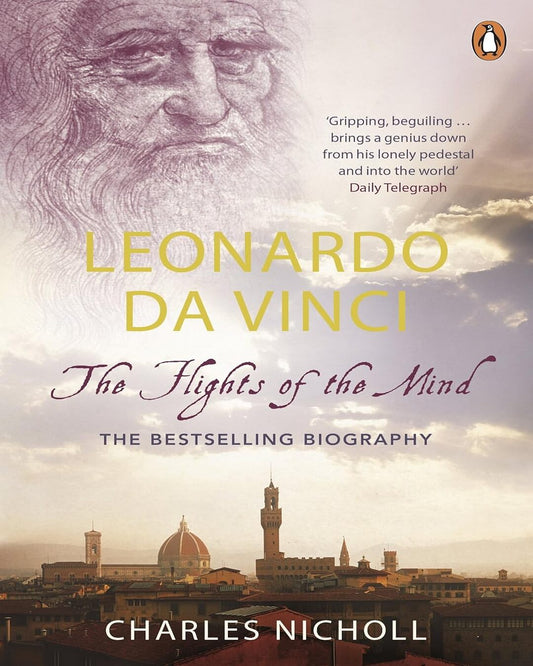 Leonardo Da Vinci : The Flights Of The Mind by Charles Nicholl [Paperback] - versoz.com