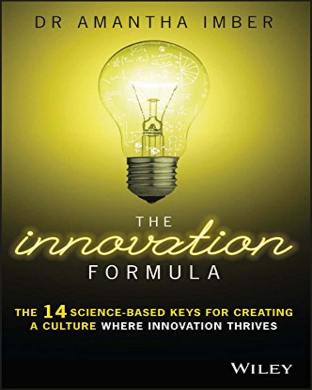 The Innovation Formula - The 14 Science-Based Keys For Creating A Culture Where Innovation Thrives by Amantha Imber [Paperback] - versoz.com