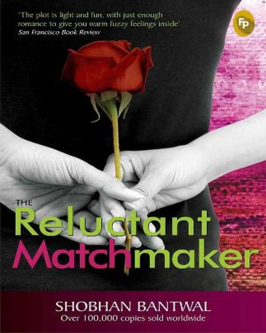 The Reluctant Matchmaker by Shobhan Bantwal [Paperback] - versoz.com