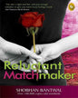 The Reluctant Matchmaker by Shobhan Bantwal [Paperback] - versoz.com