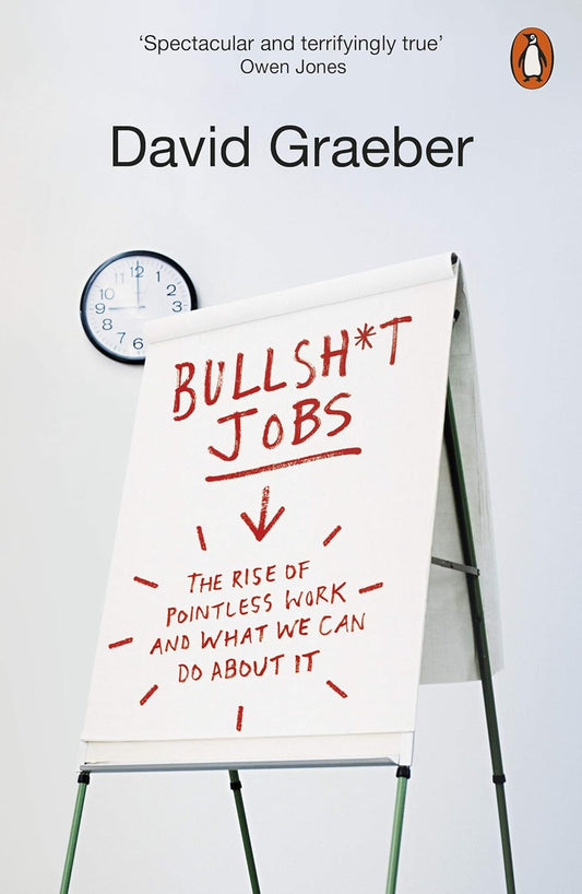 Bullshit Jobs: The Rise of Pointless Work, and What We Can Do About It by David Graeber [Paperback] - versoz.com