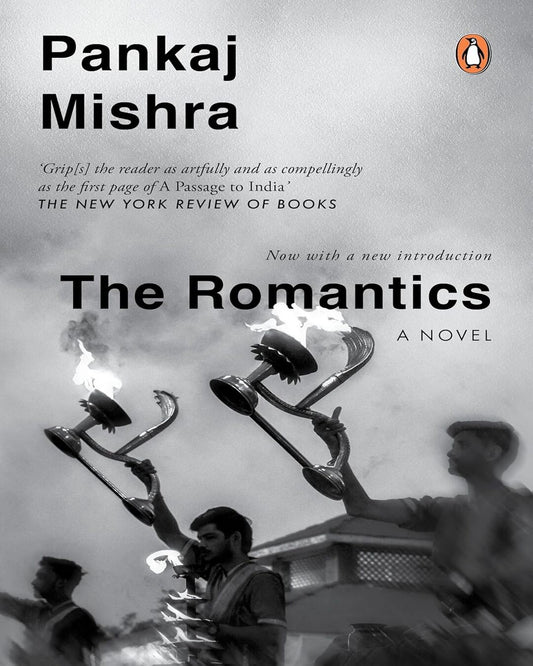 The Romantics: A Novel by PANKAJ MISHRA [Paperback] - versoz.com