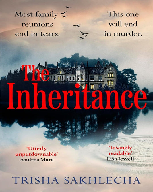 The Inheritance : A dark, twisty tale of family, power and murder by Trisha Sakhlecha [Paperback]