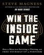 Win the Inside Game : How to Move from Surviving to Thriving, and Free Yourself Up to Perform by Steve Magness [Paperback]