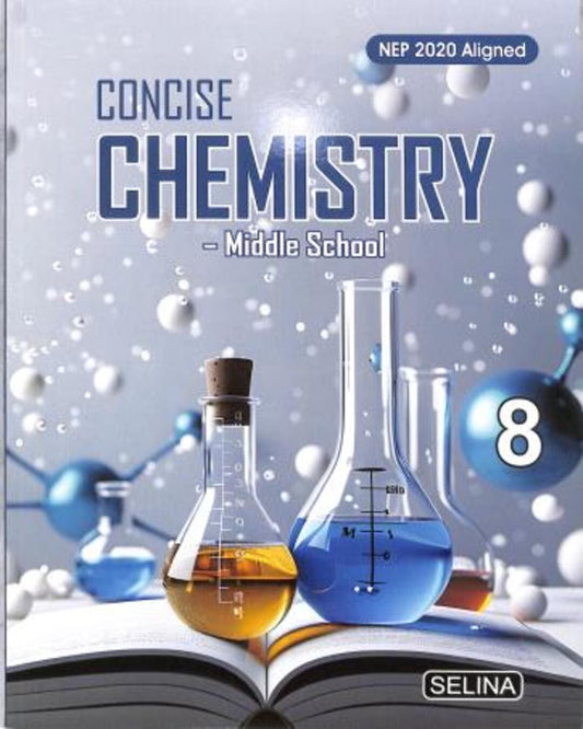 Concise Chemistry : Middle School 8 (NEP 2020)