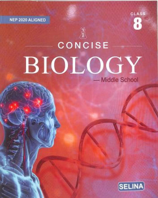 Concise Biology : Middle School Class 8 (NEP 2020)