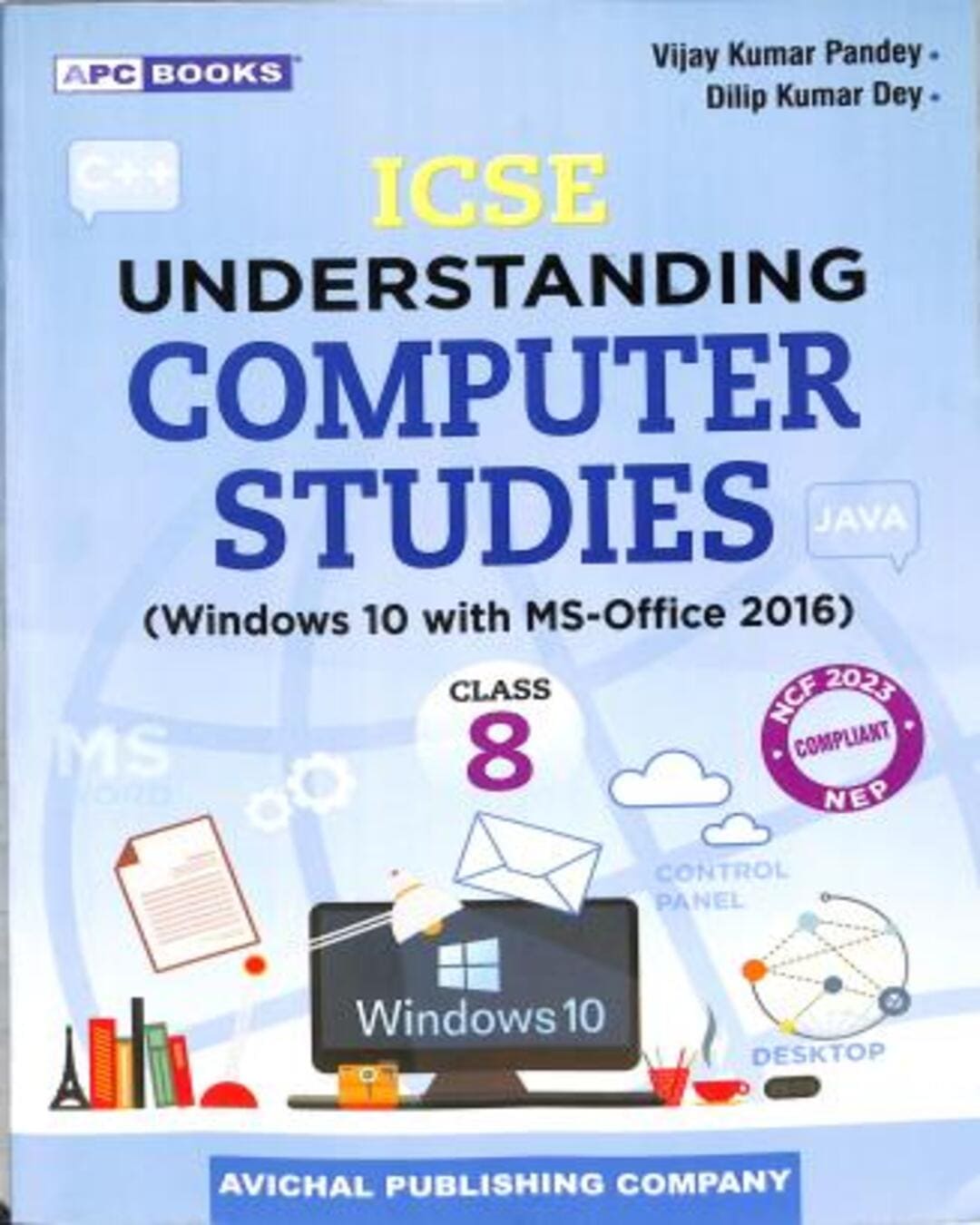 ICSE Understanding Computer Studies (Windows 10 with MS-Office 2016) : Class 8
