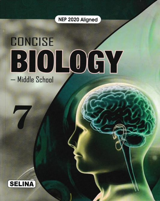 Concise Biology - Middle School Class 7 (NEP 2020) for 2027 Examinations