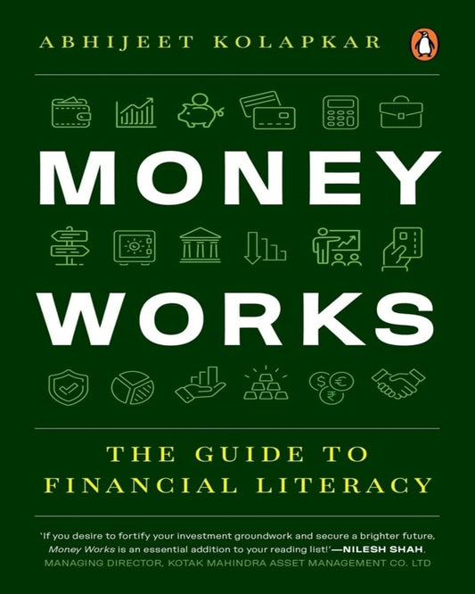 Money Works: The guide to Financial Literacy by Abhijeet Kolapkar [Paperback] - versoz.com