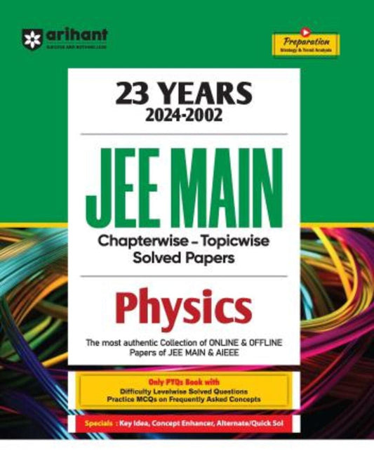 23 Years (2024-2002) JEE Main Chapterwise - Topicwise Solved Papers Physics
