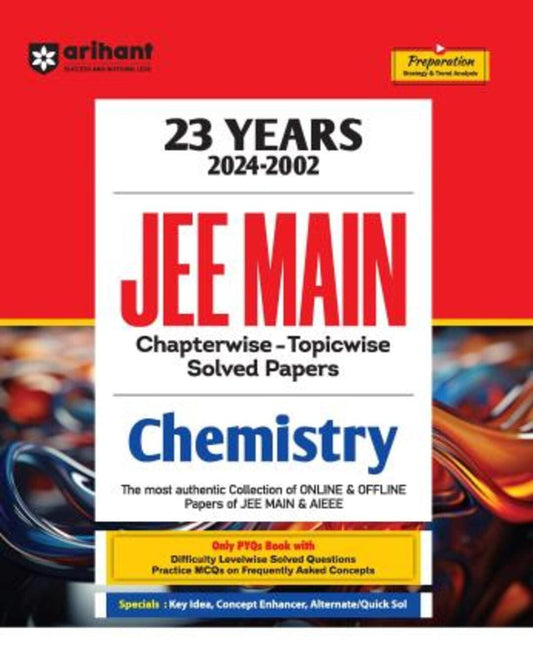 23 Years (2024-2002) JEE Main Chapterwise - Topicwise Solved Papers Chemistry