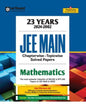 23 Years (2024-2002) JEE Main Chapterwise - Topicwise Solved Papers Mathematics