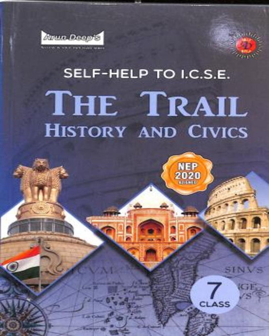 Arun Deep's Self-Help To ICSE The Trail History And Civics Class 7 (2025) NEP 2020 - versoz.com