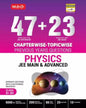 47 + 23 Chapter-wise Topic-wise Previous Years Questions Physics JEE Main & Advanced Class 11 & 12