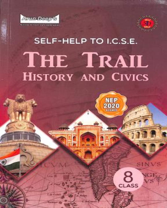 Arun Deep's Self-Help To ICSE The Trail History And Civics Class 8 (2025) NEP 2020 - versoz.com