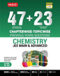 47 + 23 Chapter-wise Topic-wise Previous Years Questions Chemistry JEE Main & Advanced Class 11 & 12