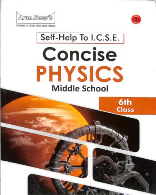 Arun Deep's Self-Help To ICSE Concise Physics Middle School Class 6 (In And After 2025) - versoz.com