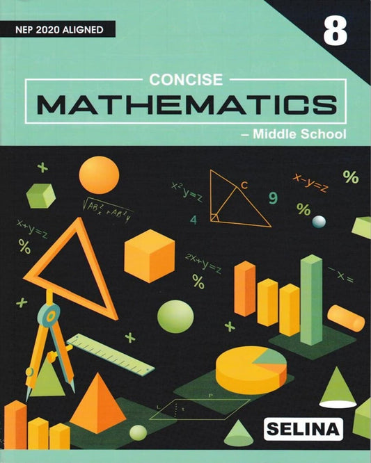 Concise Mathematics - Middle School Class 8 (NEP 2020) for 2027 Examinations