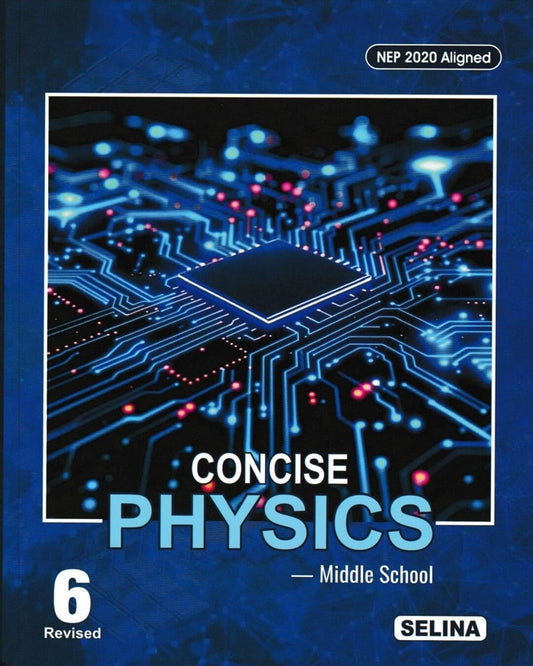 Concise Physics - Middle School Class 6 (NEP 2020) for 2027 Examinations