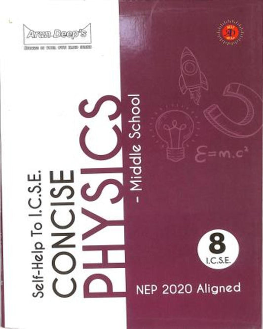 Arun Deep's Self-Help To ICSE Concise Physics Middle School Class 8 (NEP 2020) - versoz.com