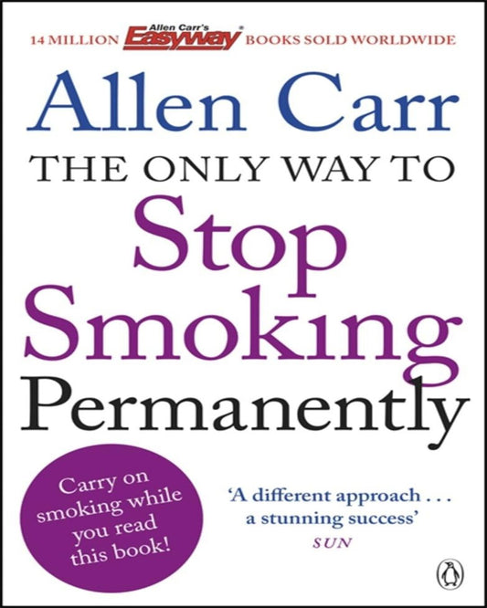 The Only Way To Stop Smoking Permanently by Allen Carr [Paperback]