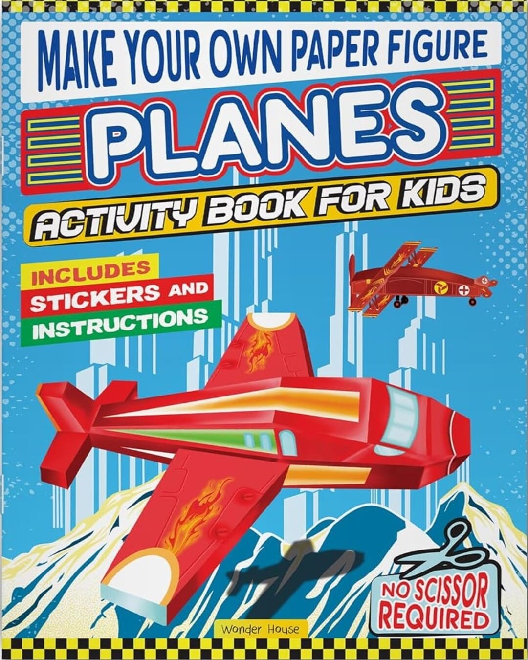 Make Your Own Paper Figure - Planes : Activity Book for Kids by Wonder House Books [Paperback]