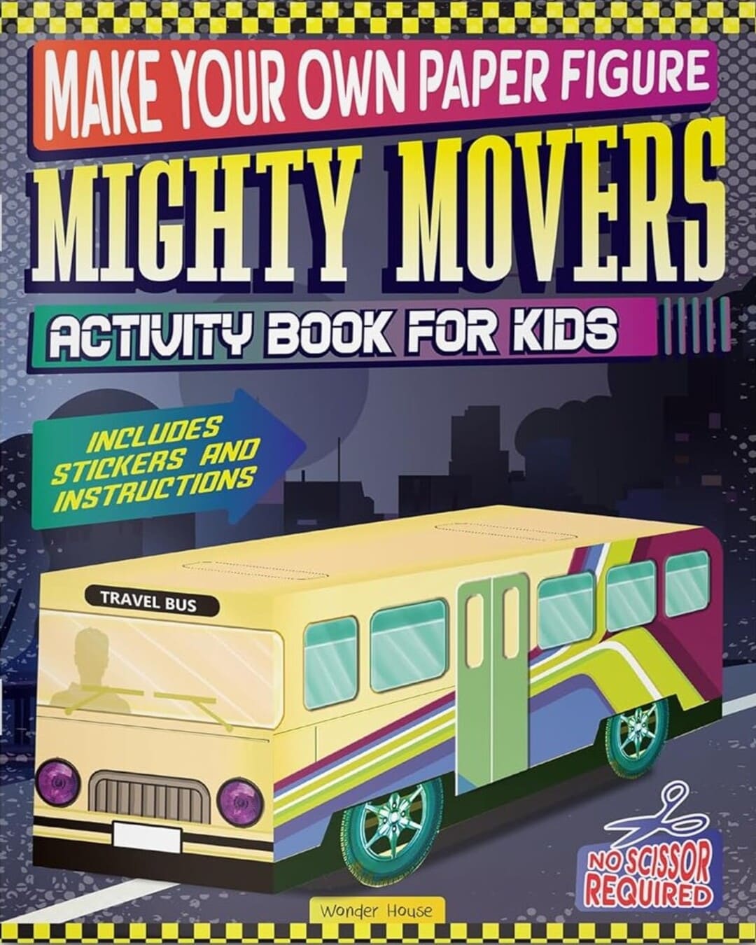 Make Your Own Paper Figure - Mighty Movers : Activity Book For Kids by Wonder House Books [Paperback]