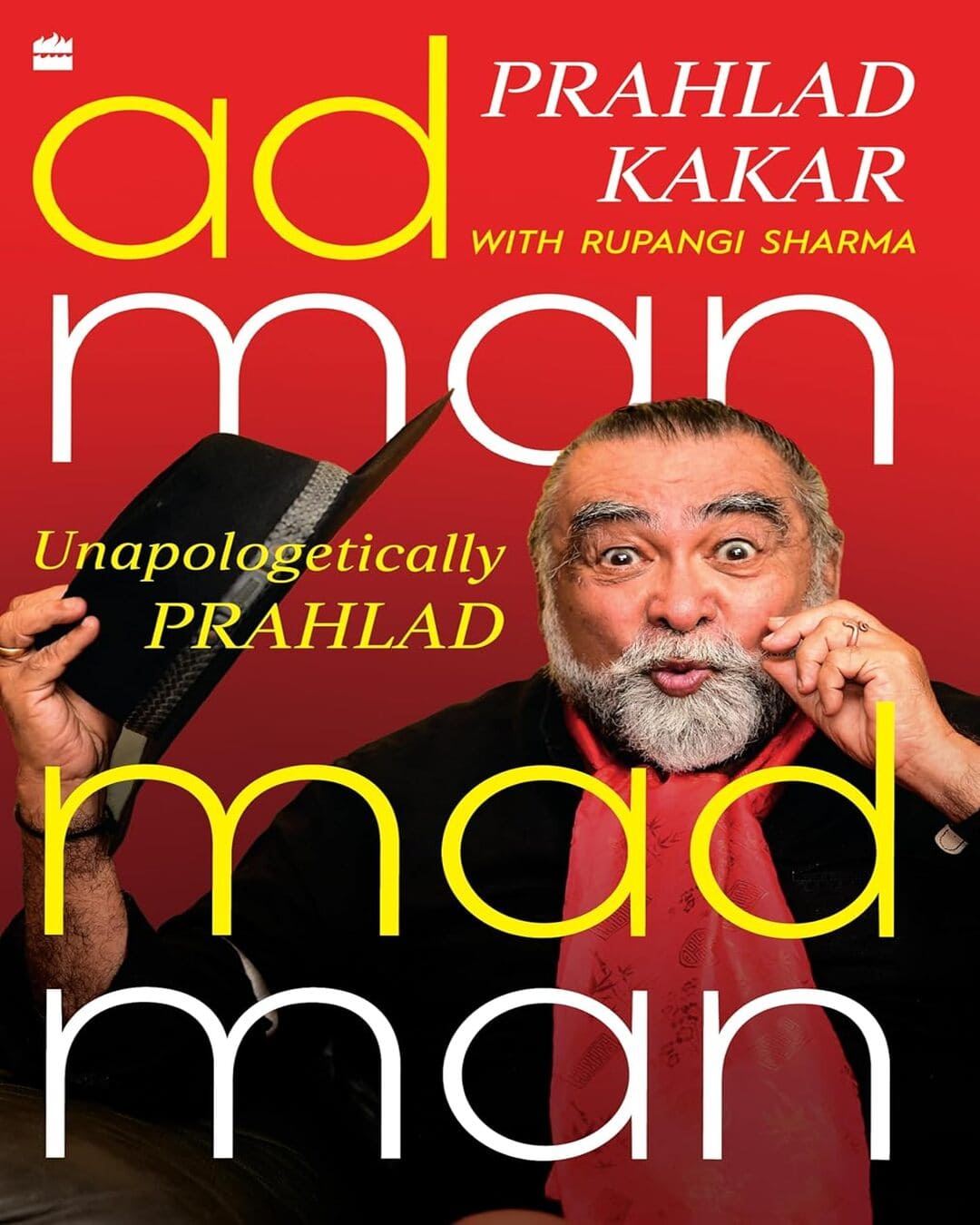 Adman Madman : Unapologetically Prahlad by Prahlad Kakar with Rupangi Sharma [Paperback] - versoz.com