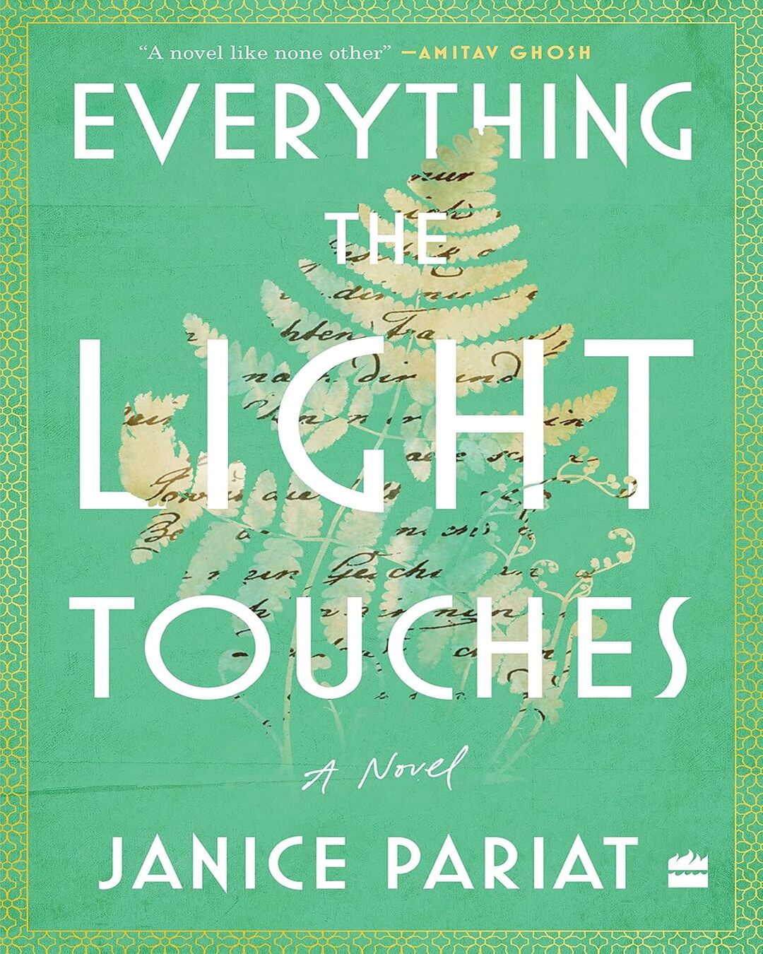 Everything the Light Touches: A Novel by Janice Pariat [Paperback] - versoz.com