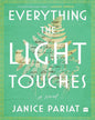 Everything the Light Touches: A Novel by Janice Pariat [Paperback] - versoz.com