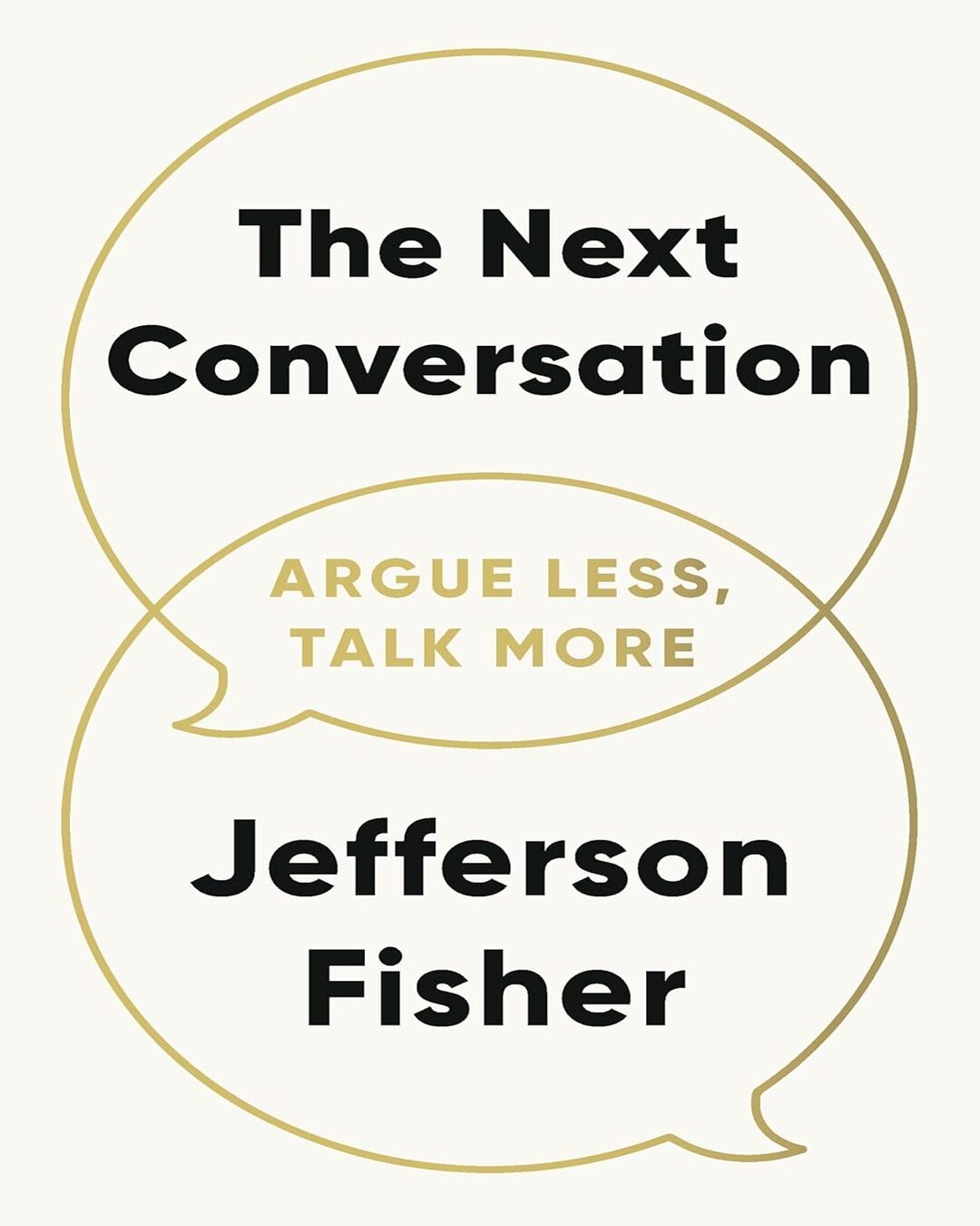 The Next Conversation: Argue Less, Talk More by Jefferson Fisher [Paperback] - versoz.com