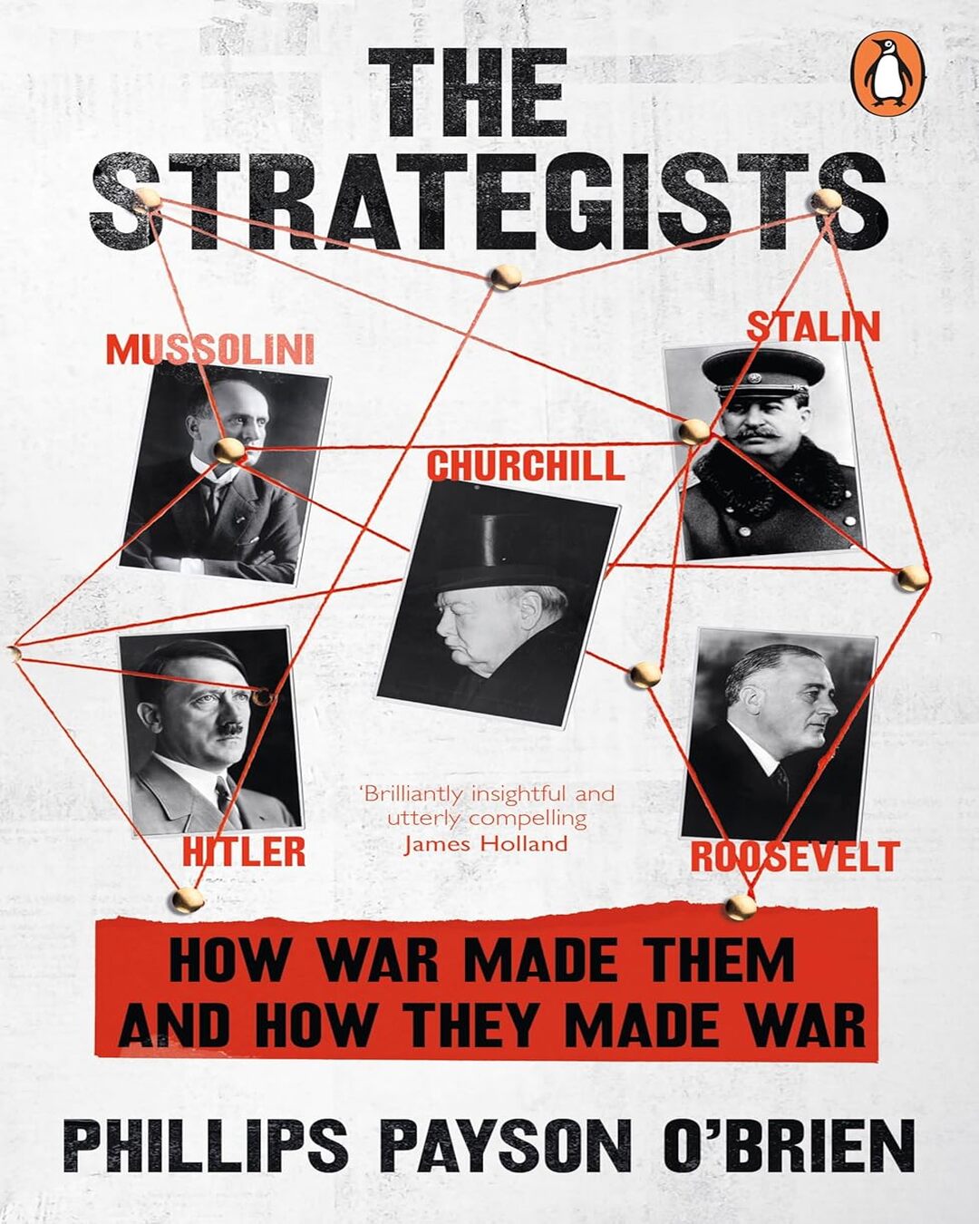 The Strategists: Churchill, Stalin, Roosevelt, Mussolini and Hitler – How War Made Them, And How They Made War by Phillips Payson O'Brien [Paperback] - versoz.com