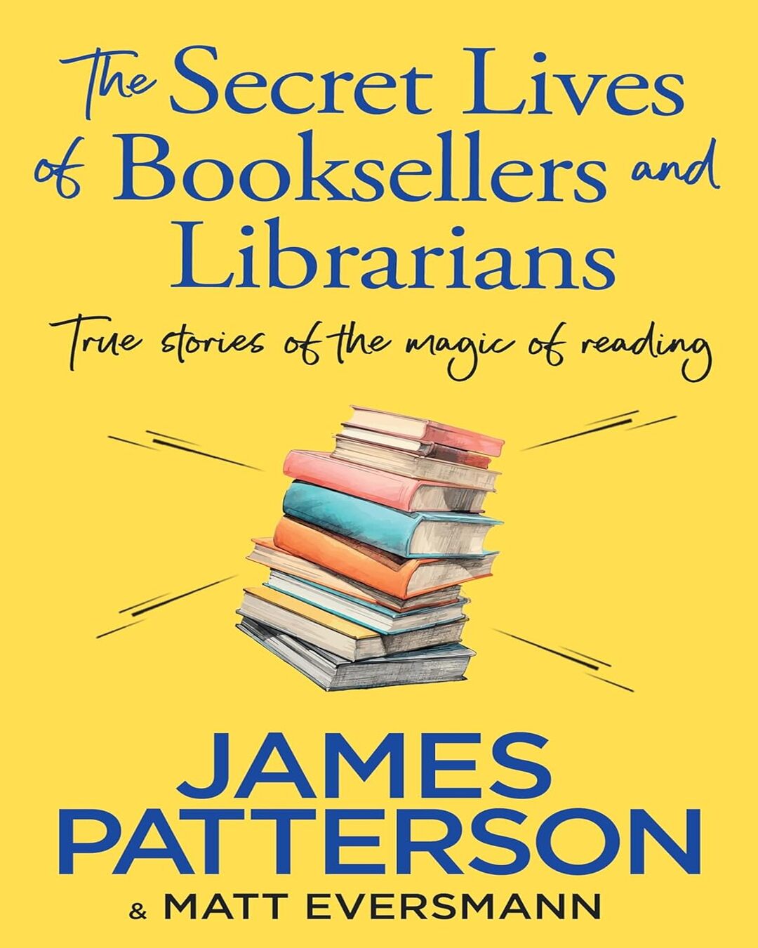 The Secret Lives Of Booksellers & Librarians by James Patterson [Paperback] - versoz.com