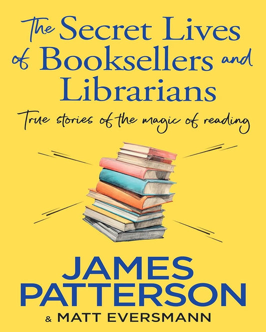 The Secret Lives Of Booksellers & Librarians by James Patterson [Paperback] - versoz.com