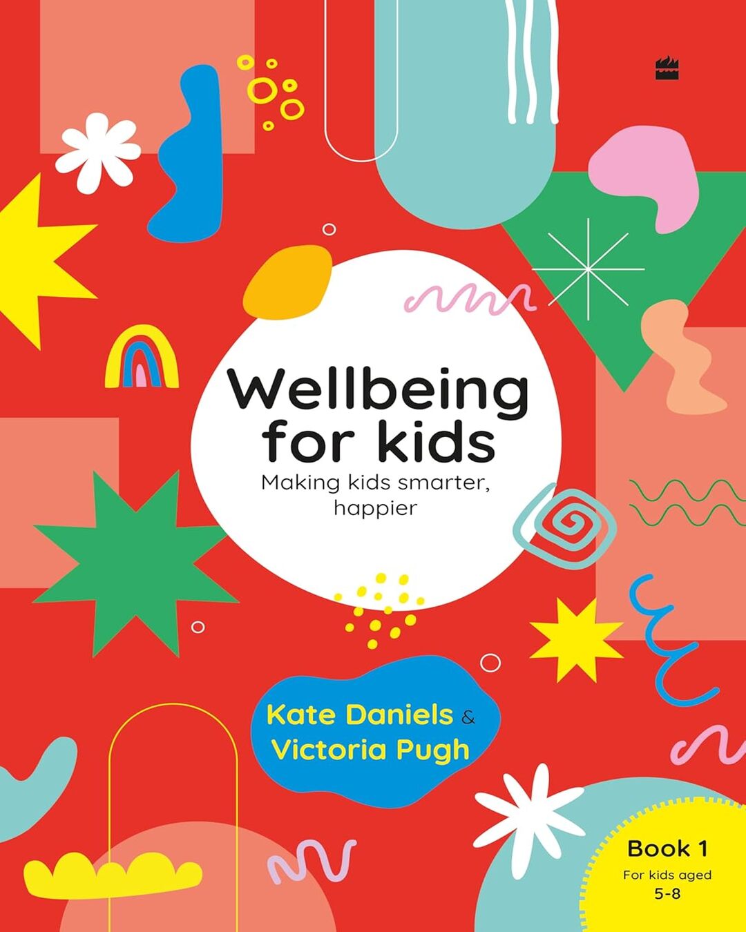 Wellbeing For Kids Book 1 by Kate Daniels And Victoria Pugh [Paperback] - versoz.com