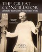 The Great Conciliator : Lal Bahadur Shastri and the Transformation of India by Sanjeev Chopra [Hardcover] - versoz.com